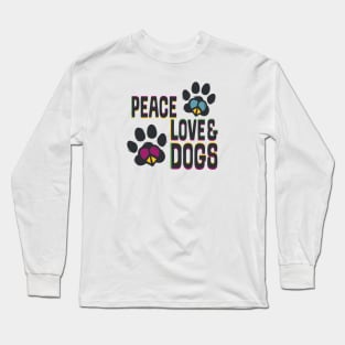 Peace Love Dogs Long Sleeve T-Shirt